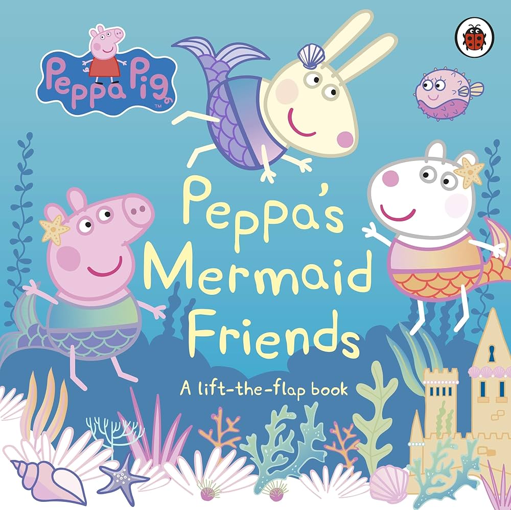 Peppa Pig: Peppa's Mermaid Friends Hardback Lift The Flap Book