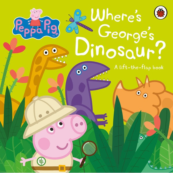 Peppa Pig : Where's George's Dinosaur? A Lift The Flap Book