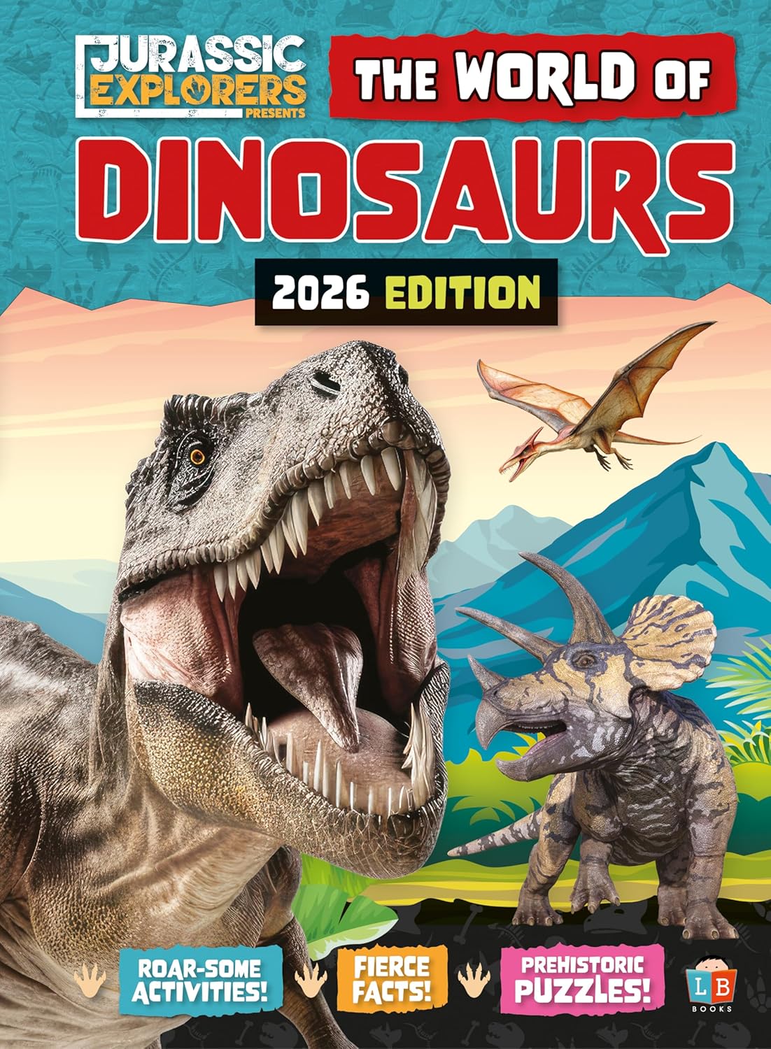World Of Dinosaurs By Junior Explorers 2026 Edition